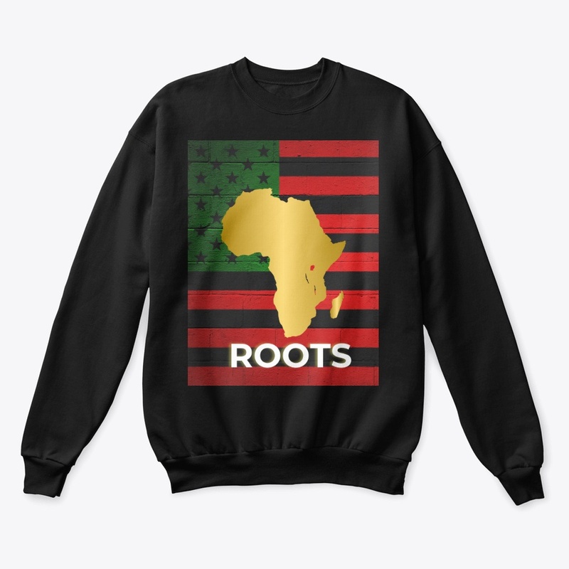 Own Your African Roots Sweatshirt