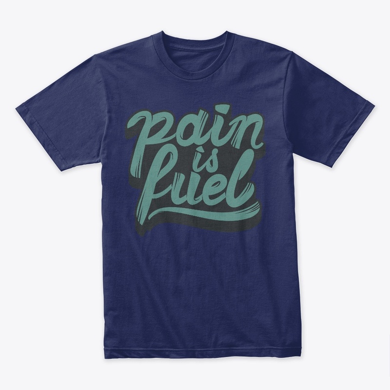 Pain is Fuel
