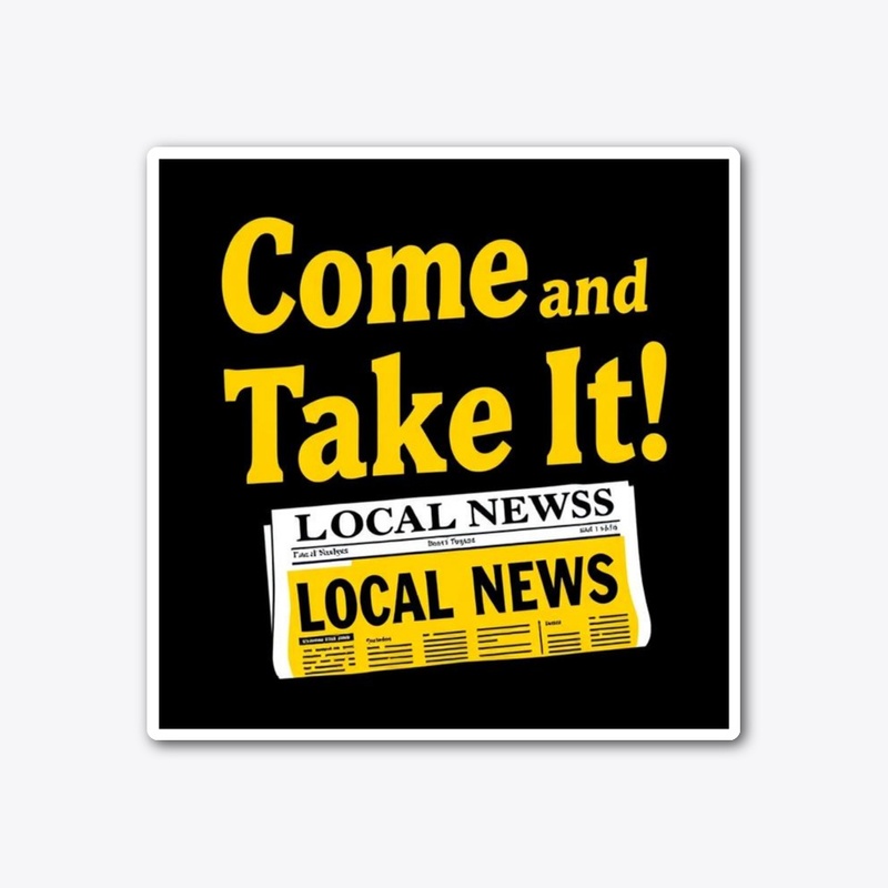 Come and Take It!