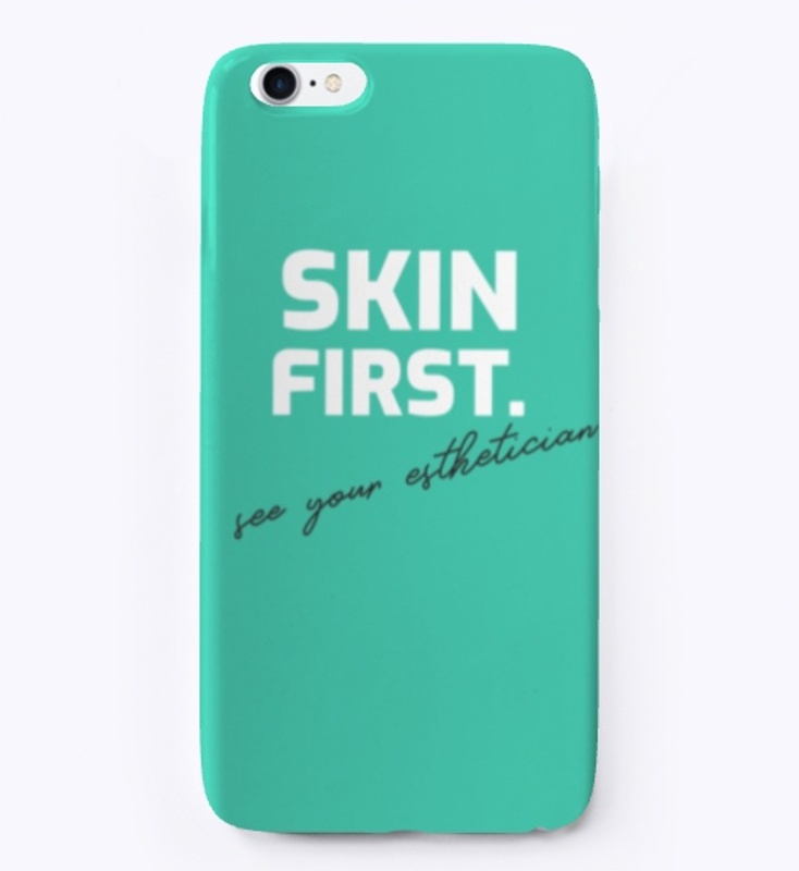 Skin First - See Your Esthetician