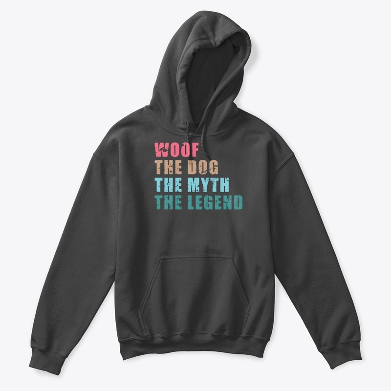 Woof The Dog The Myth The Legend Shirt