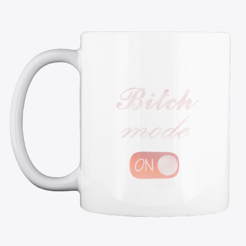 bitch mode