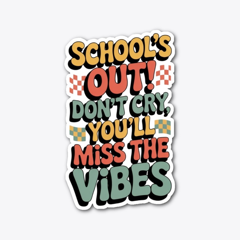 Funny School’s Out T-Shirt
