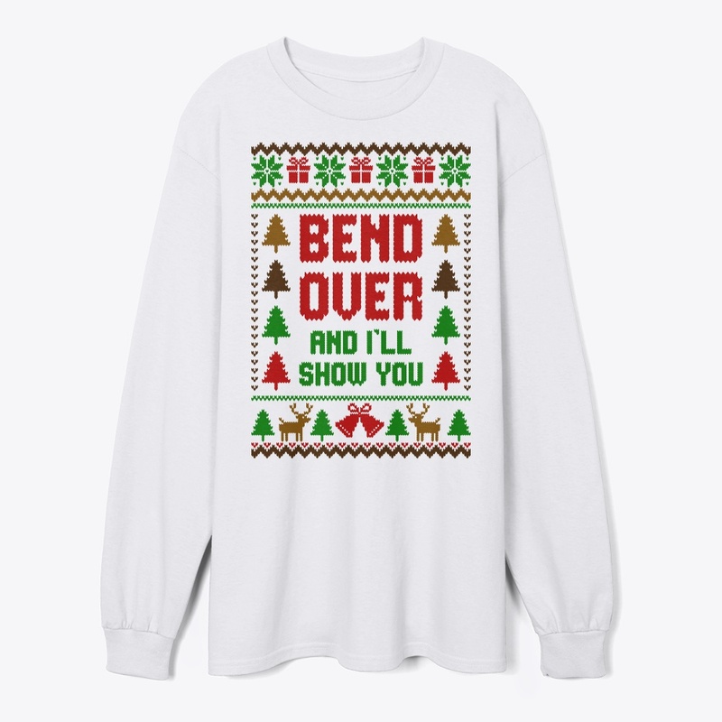 Bend Over And Ill Show You Sweater