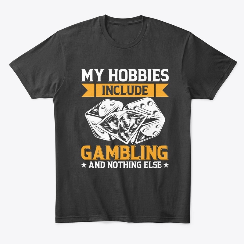 My hobbies gambling