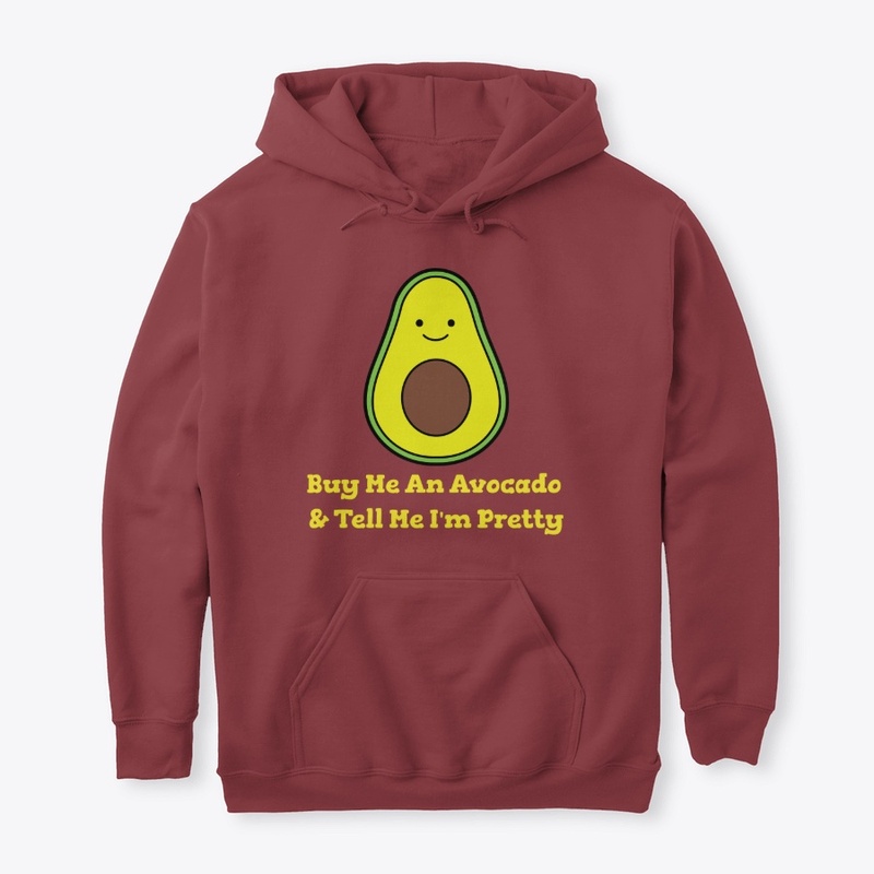 Buy Me An Avocado & Tell Me I'm Pretty
