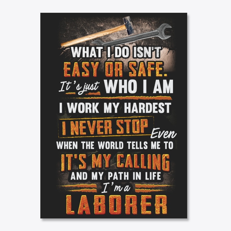 Awesome Laborer Never Stop
