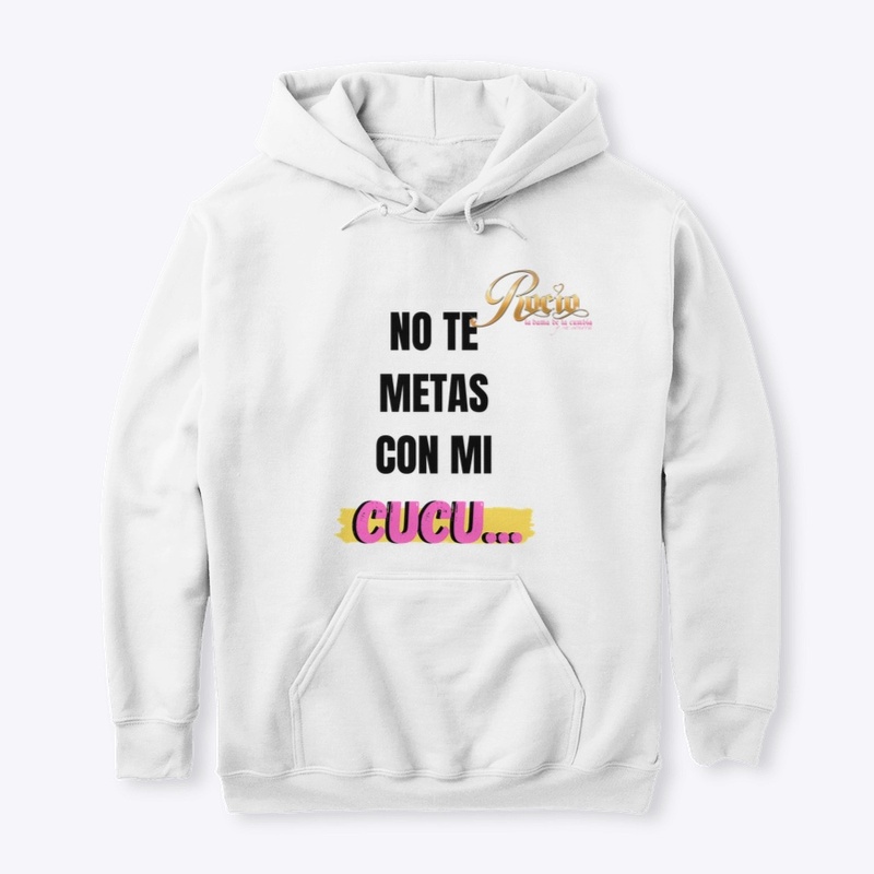 NO TE METAS CON MI CUCU