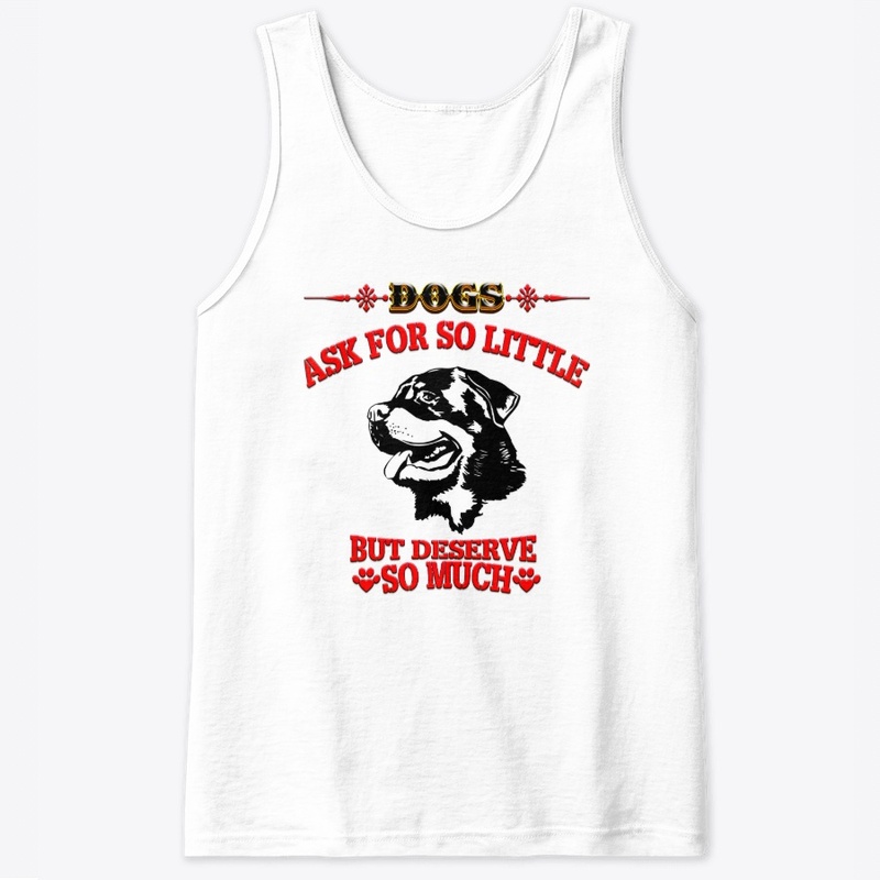 Dogs Ask for so Little