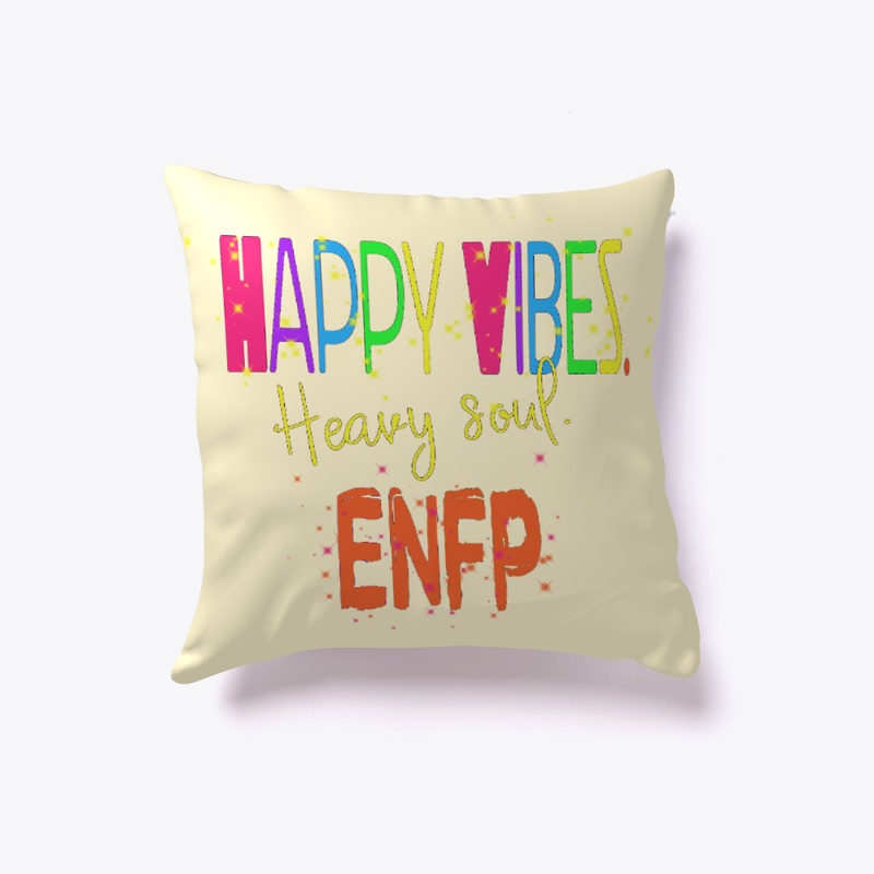 Happy Vibes Heavy Soul ENFP Design