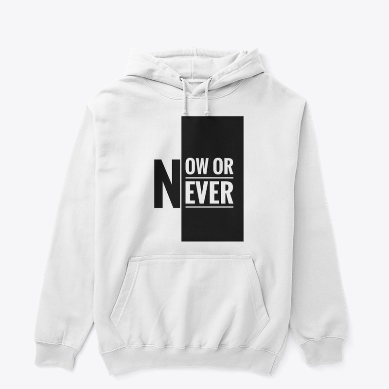 Now or never