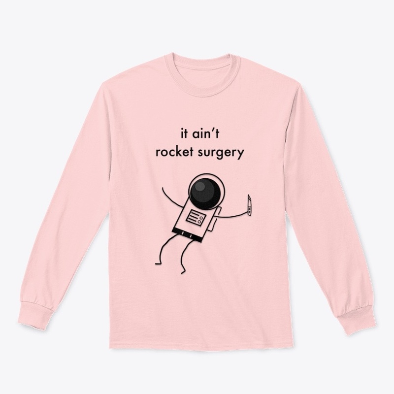 it ain't rocket surgery