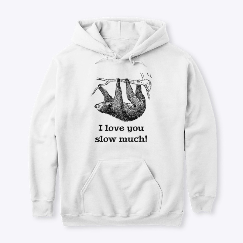 I Love You Slow Much