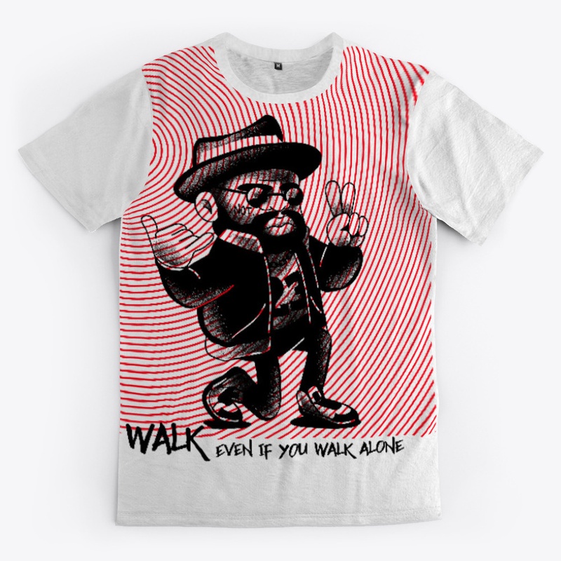 Walk Even If You Walk Alone