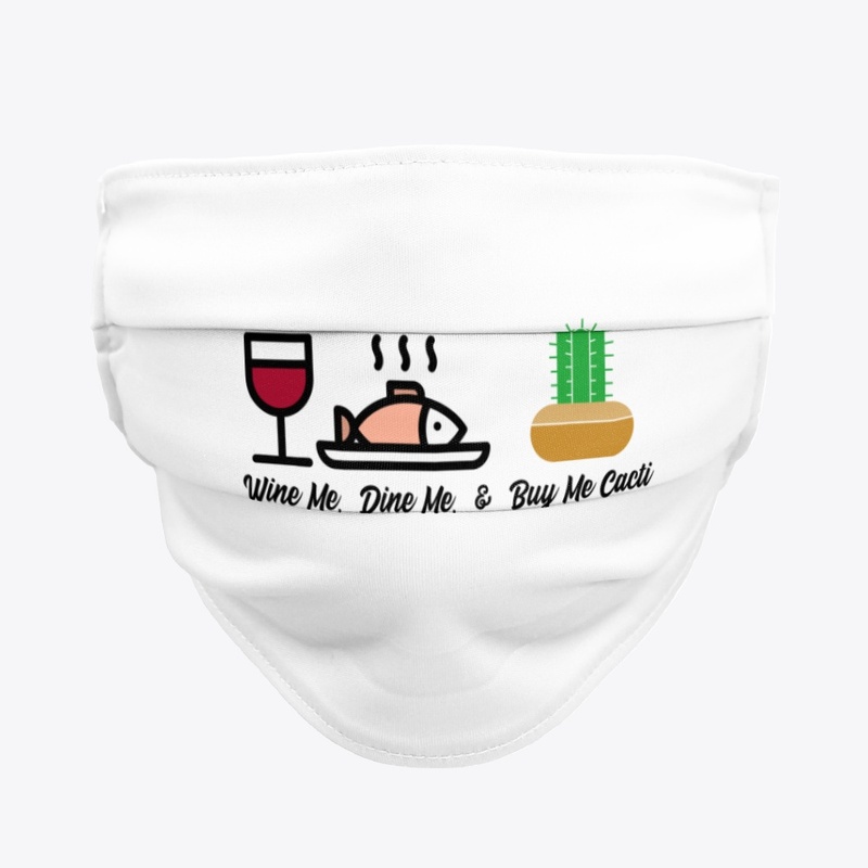 Wine Me, Dine Me & Buy Me Cacti 