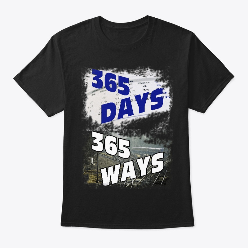 365 Days 365 Ways T-shirt