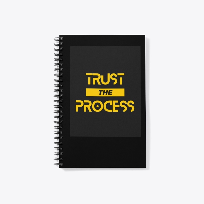 TRUST THE PROCESS