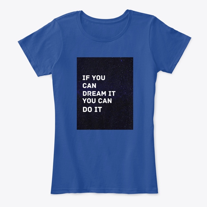If You Can Dream It You Can Do It
