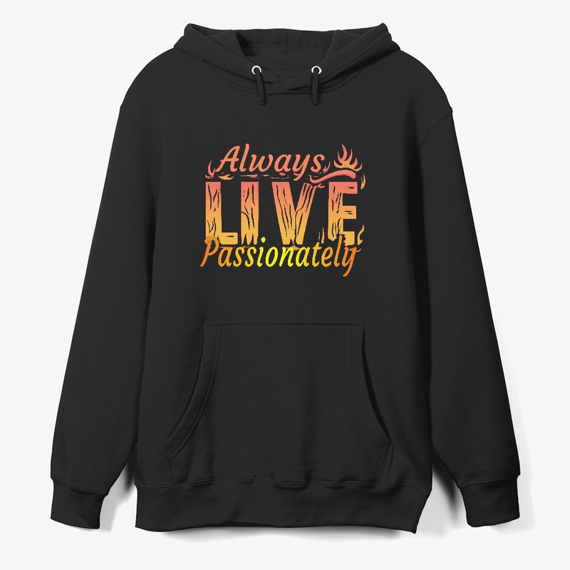 Always Live Passionately T-shirt