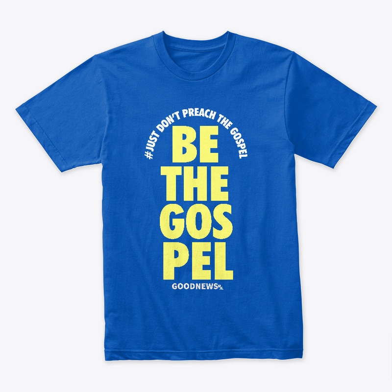 Just Dont Be The Gospel Tshirt
