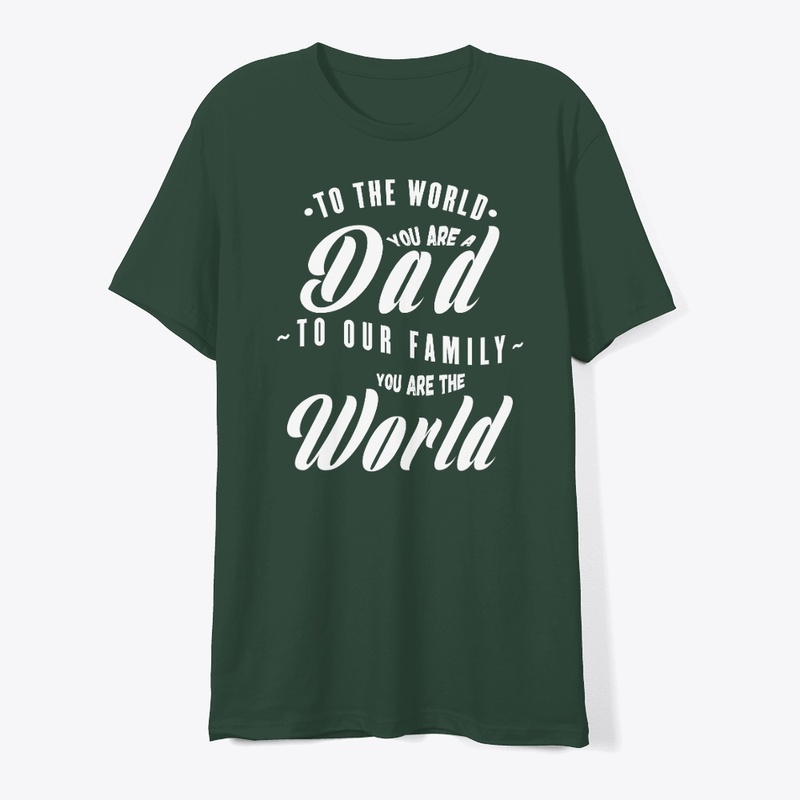 TO OUR FAMILY YOU ARE THE WORLD-WH