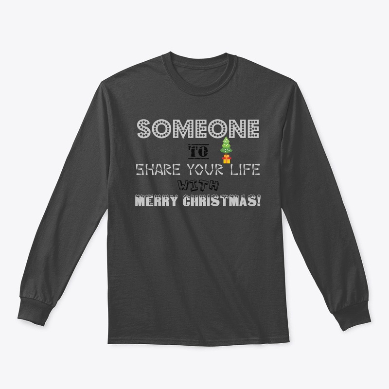 Someone to share your life-T-shirt