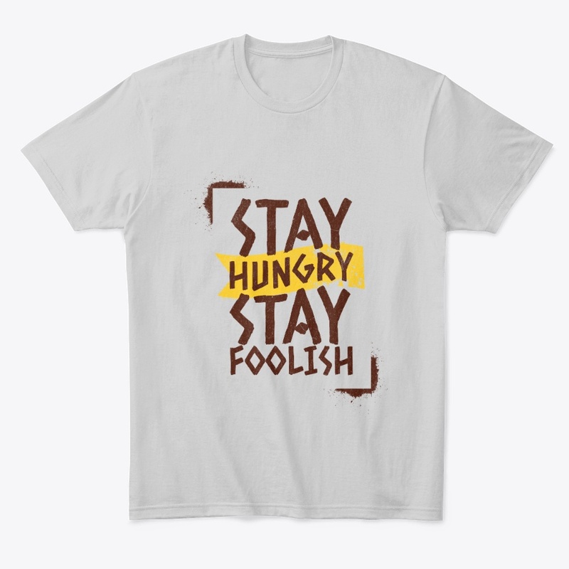 Stay Hungry Stay Foolish 