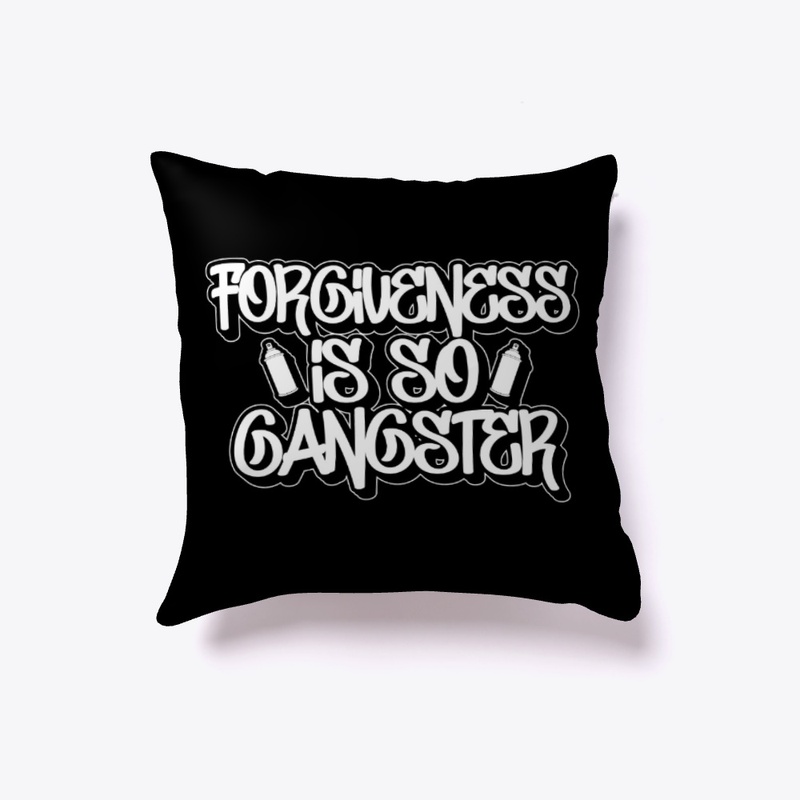 Forgiveness Is So Gangster