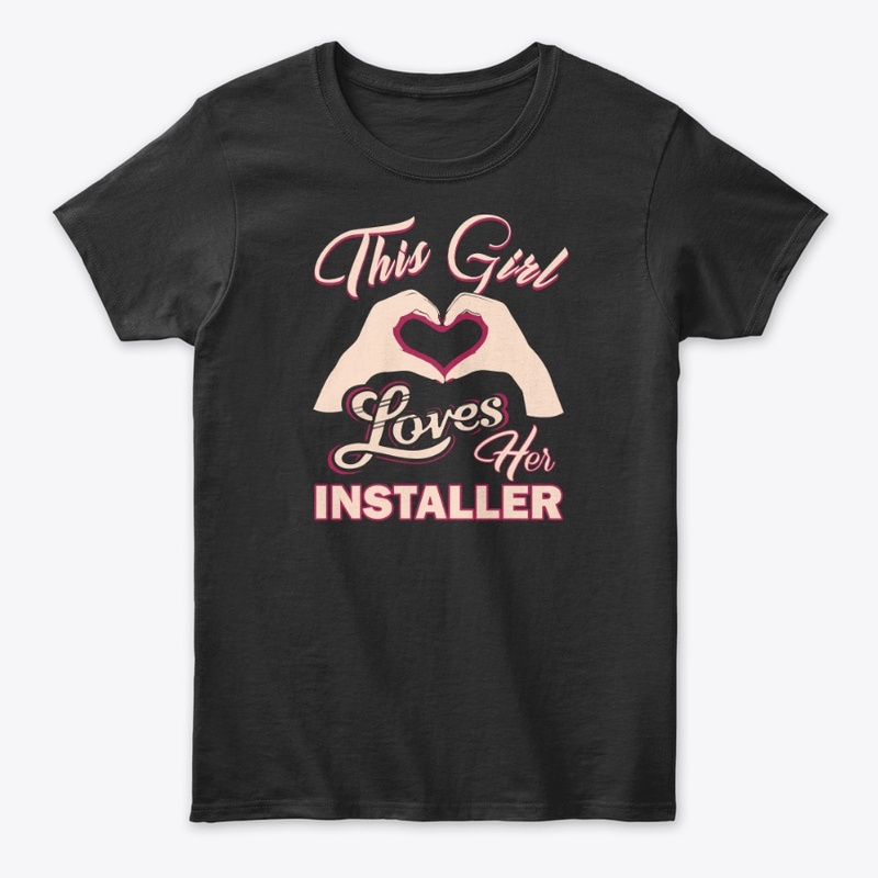 Love Installer's Lady Shirt