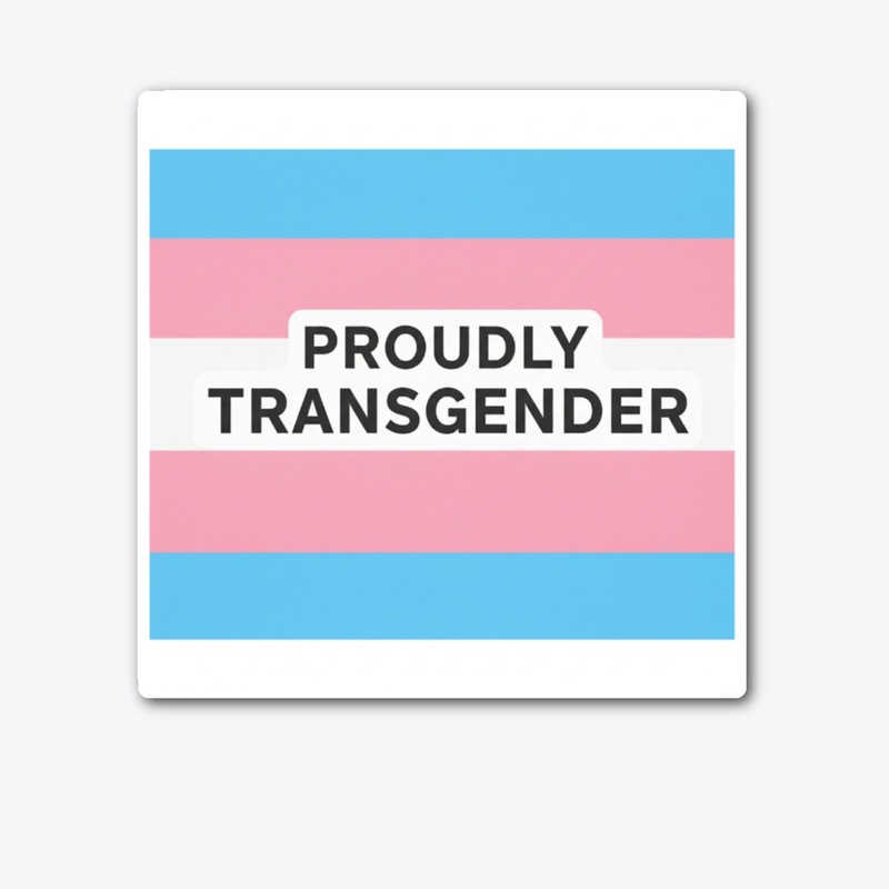 Proudly Transgender
