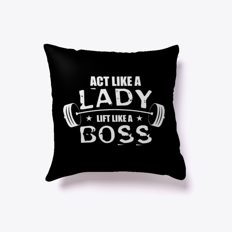 Act like a lady lift like a boss - Aweso
