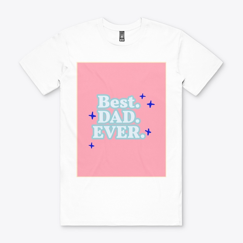 BEST DAD EVER.T -SHIRT