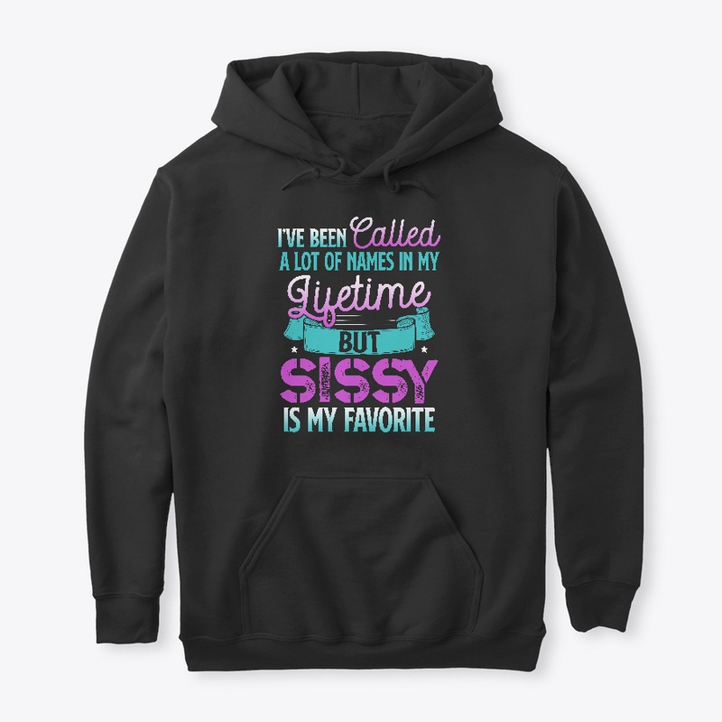 Sissy is My Favorite Name Novelty Shirts