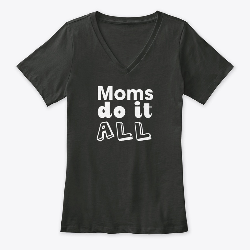 Moms Do It All