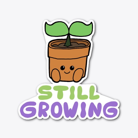 Still Growing Standard T-Shirt Front