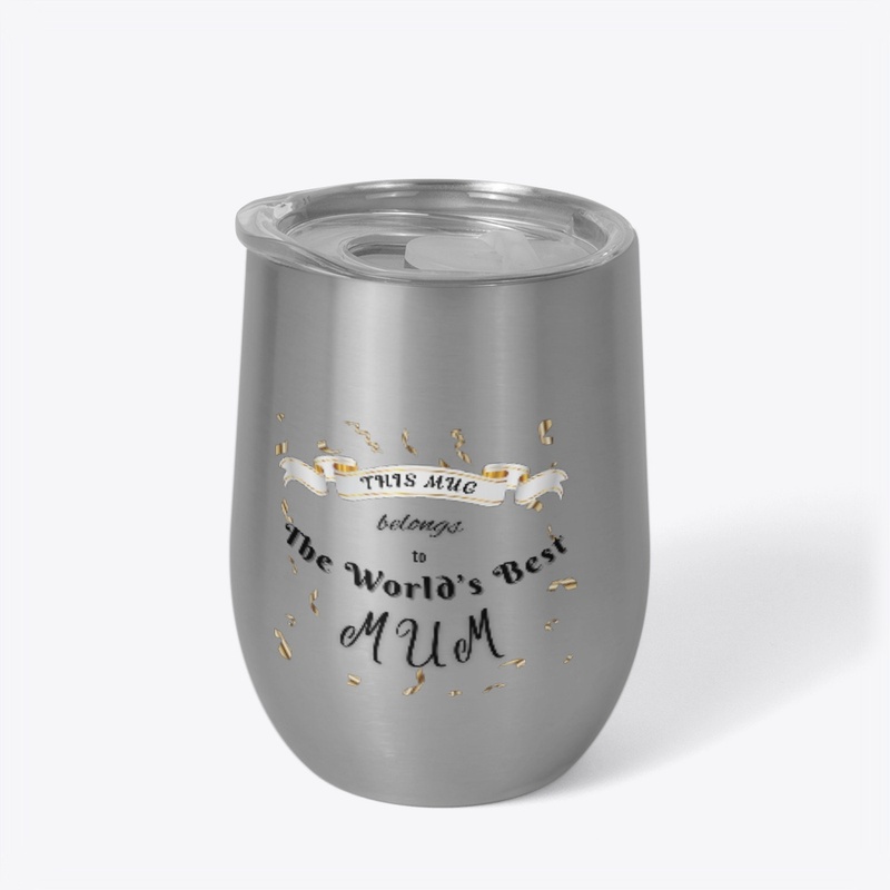 This Mug belongs to The Worlds Best MUM
