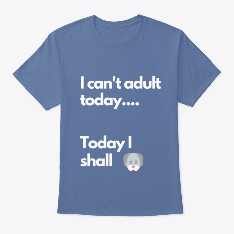I can't adult today