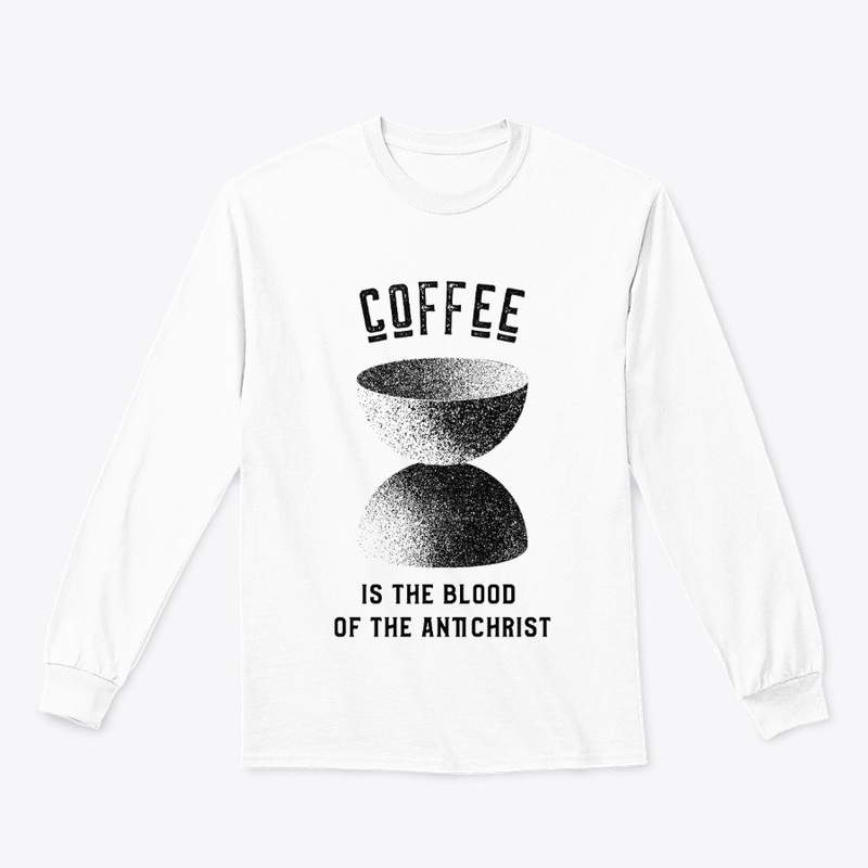 Coffee is the Blood of the Antichrist