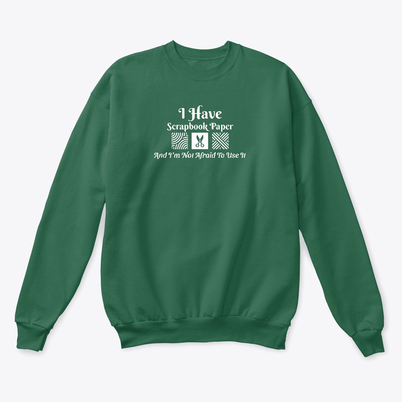 I Have Scrapbook Paper Crew Neck 
