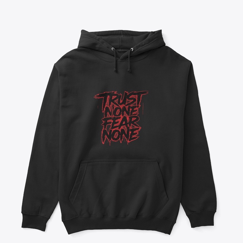 Trust None Fear None Streetwear ⚡