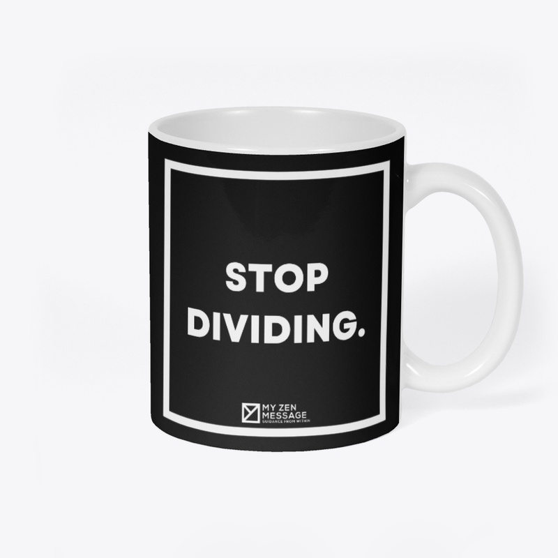 Stop dividing.