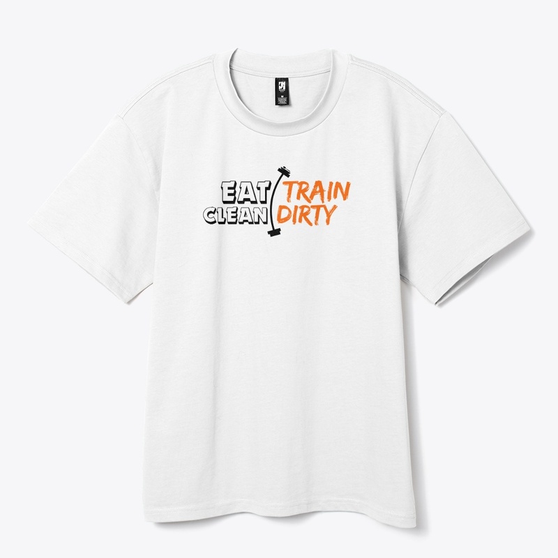 Eat Clean Train Dirty Gym T-Shirts