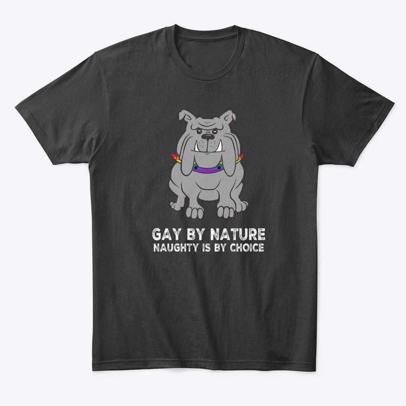LGBTQ Cute Bulldog Gay By Nature Saying