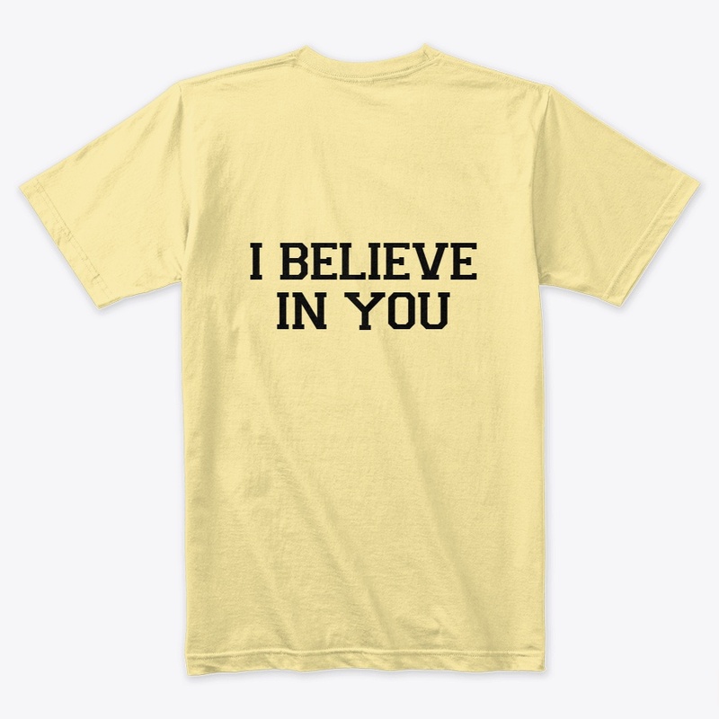 I BELIEVE IN YOU