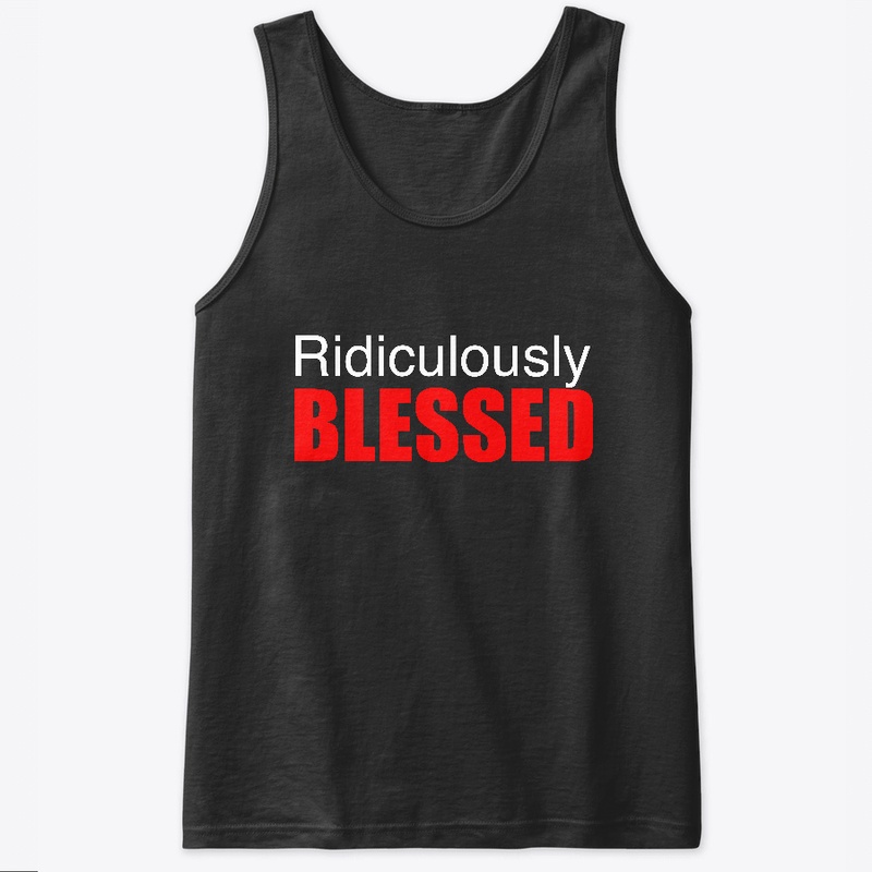 Ridiculously Blessed