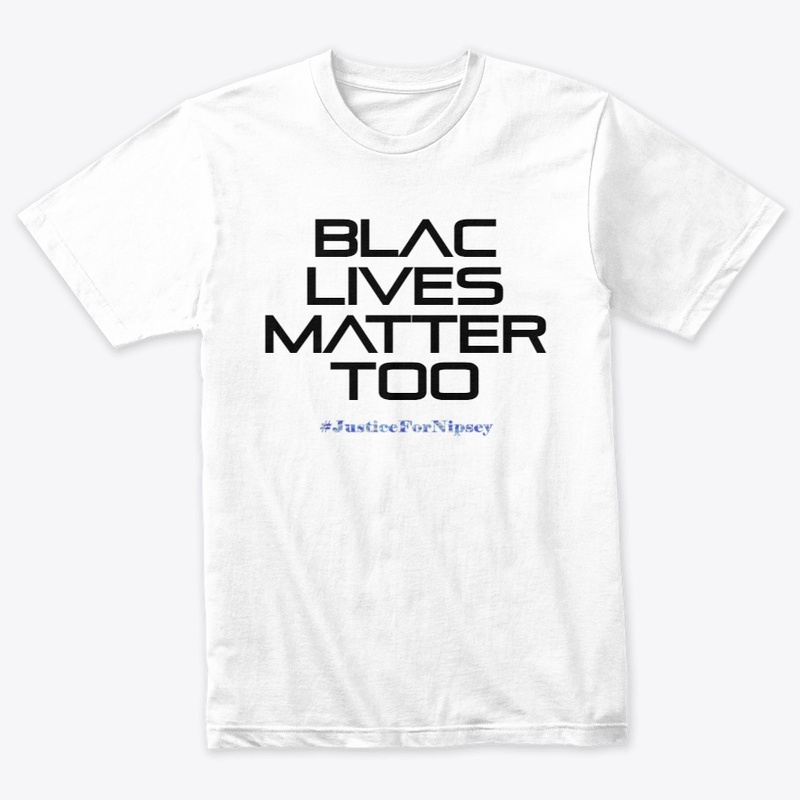Blac Lives Matter Too #JusticeForNipsey