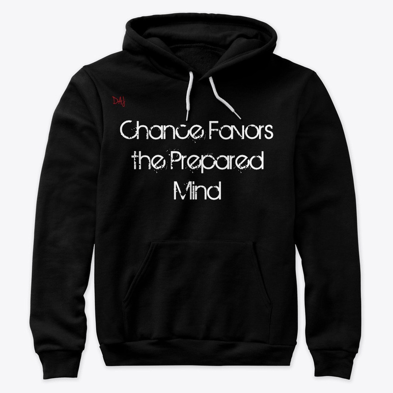 Chance Favors the Prepared Mind