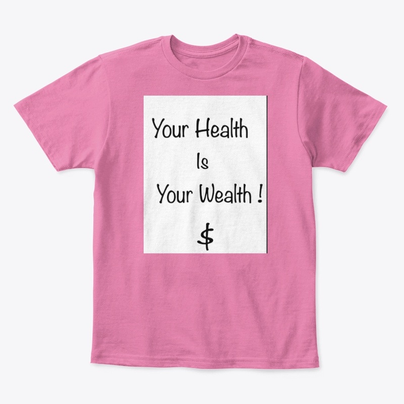 Your Health is Your Wealth