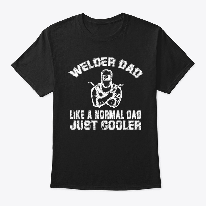 welder dad t-shirt