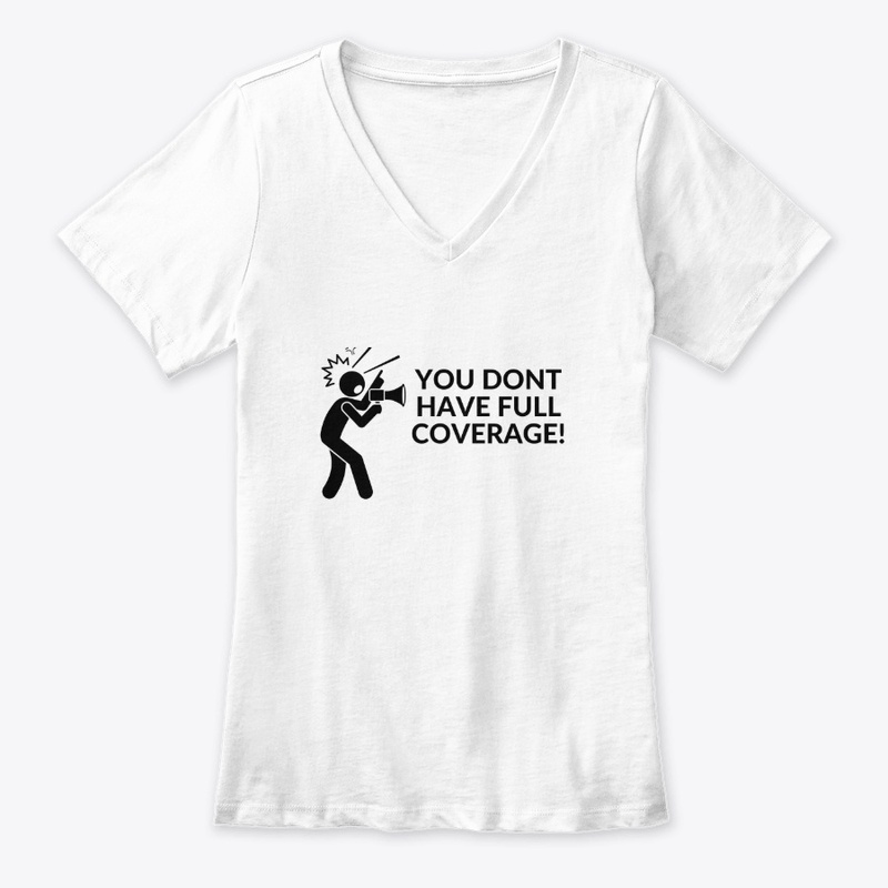 YOU DONT HAVE FULL COVERAGE